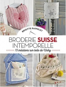 Broderie suisse intemporelle : 15 créations sur toile de Vichy - Brigitte Rainglet