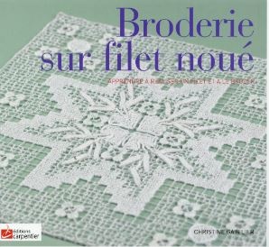 Broderie sur filet noué ; les bases - Christine Gatellier