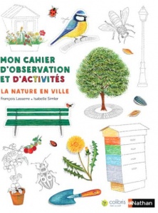 Mon cahier d'observation et d'activités. La nature en ville - Francois Lasserre