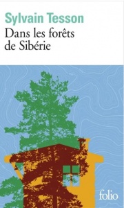 Dans les forêts de Sibérie - Sylvain Tesson chez Gallimard - collection Folio