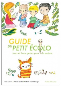Guide du petit écolo : trucs et bons gestes pour la maison -  Fanny Gauvin, Adrien Touche