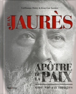 Jean Jaurès - Guillaume Doizy - Jean-Luc Jarnier