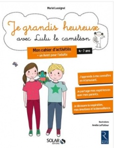 Je grandis heureux avec Lulu le caméléon : cahier d'activités  4-7 ans de Muriel Lussignol