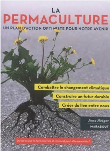 La permaculture, un plan action optimiste pour notre avenir - Jono Neiger