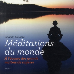 Méditations du monde - Isabelle Fougère