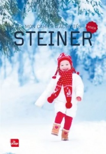 Mon cahier d'activités Steiner : hiver - Monique Tedeschi