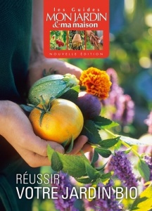 Réussir votre jardin bio  chez Glénat - Les guides Mon jardin & ma maison